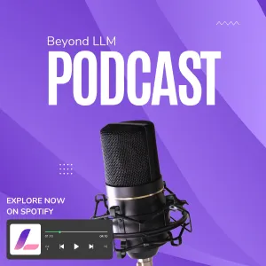 Beyond LLM Podcast